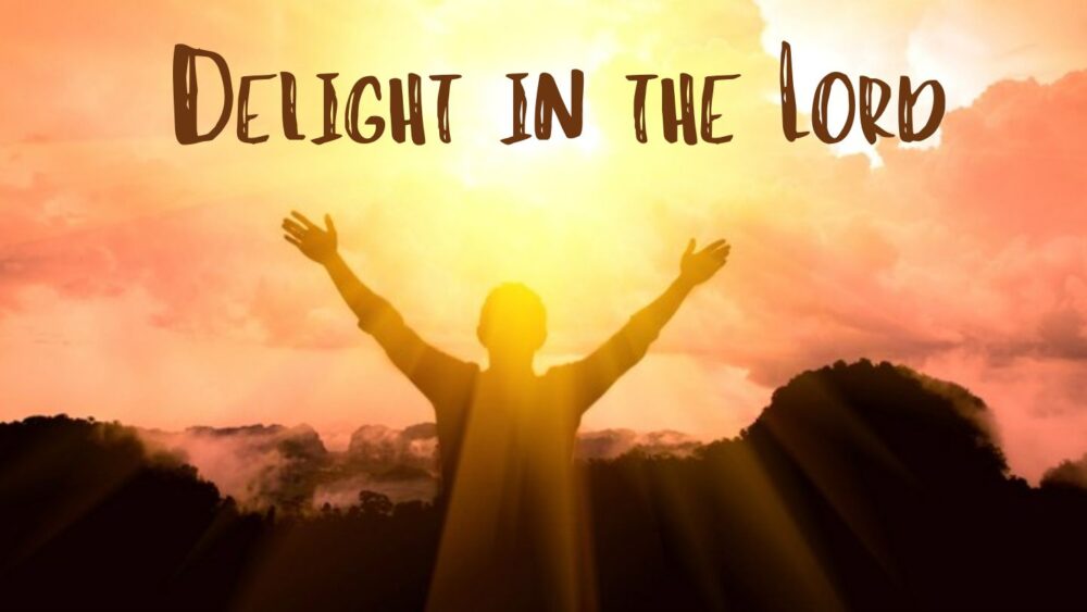 Delight in the Lord Image